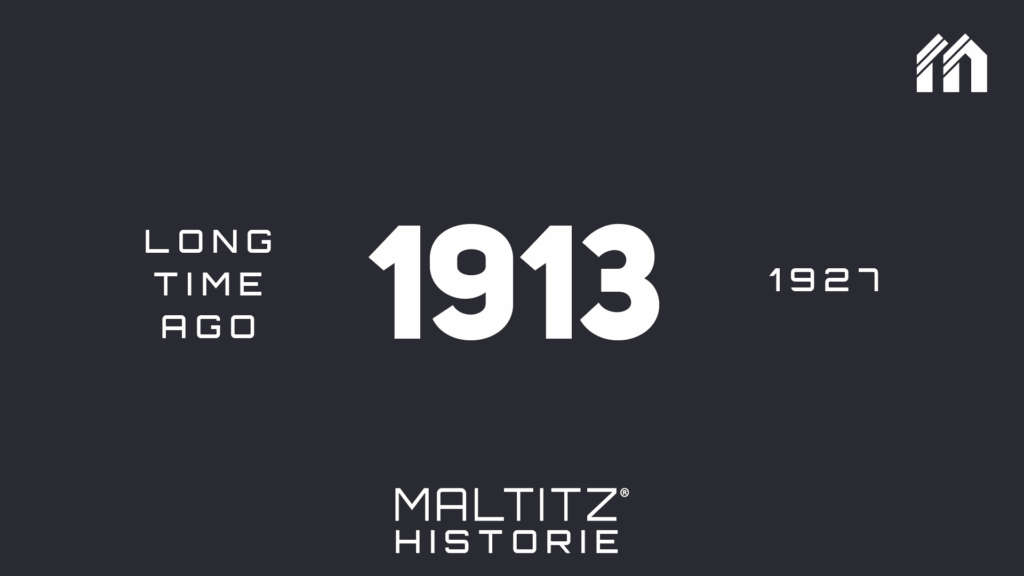 MALTITZ Historie, Jahr 1913 im Mittelpunkt