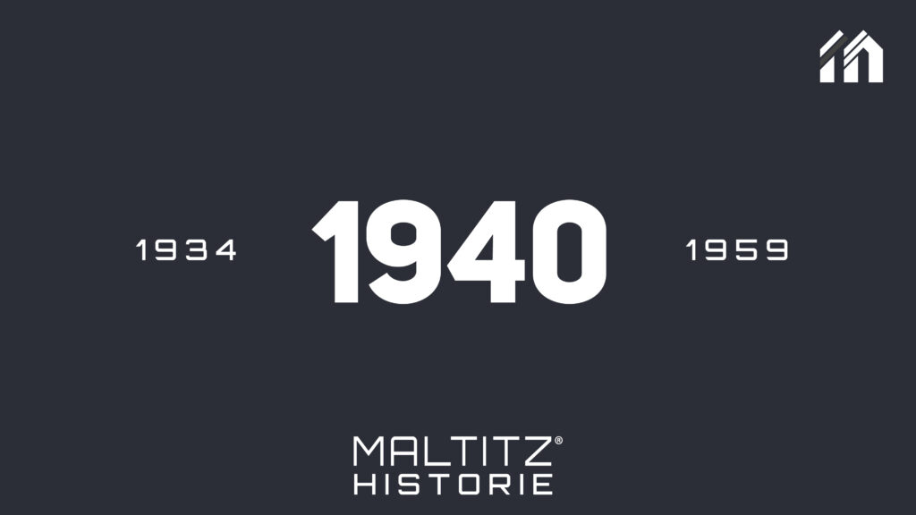 Grafik mit den Jahreszahlen 1934, 1940 und 1959 auf dunklem Hintergrund. MALTITZ-Logo unten.